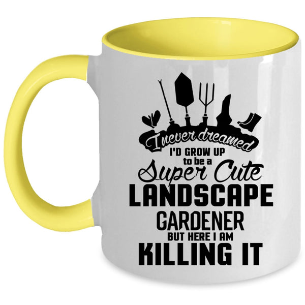 Funny Coffee Mug, I'd Grow Up To Be A Cute Landscape Gardener Accent Mug