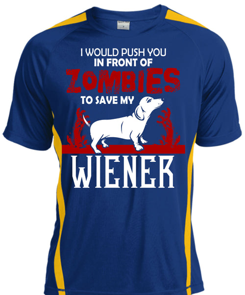 Push You In Front Of Zombies To Save My Wiener T Shirt, I Love Dogs T Shirt, Cool Shirt