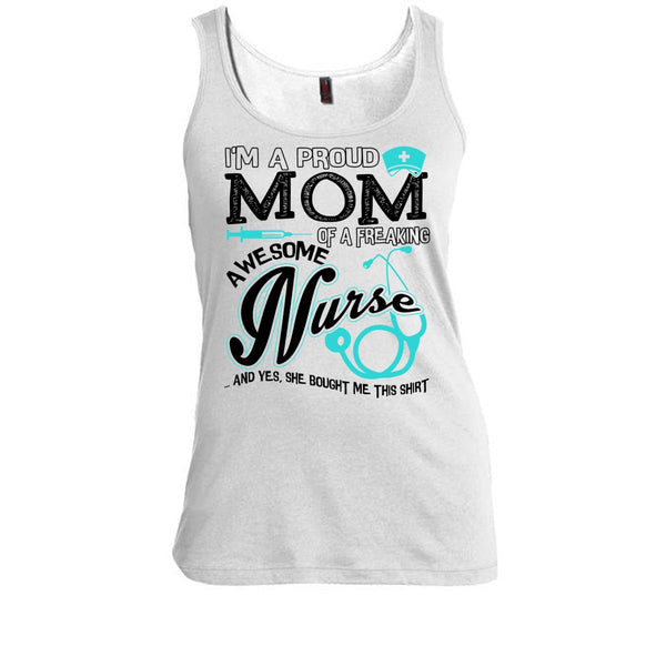 I'm A Proud Mom T Shirt, Coolest Nurse Ever Tank Top
