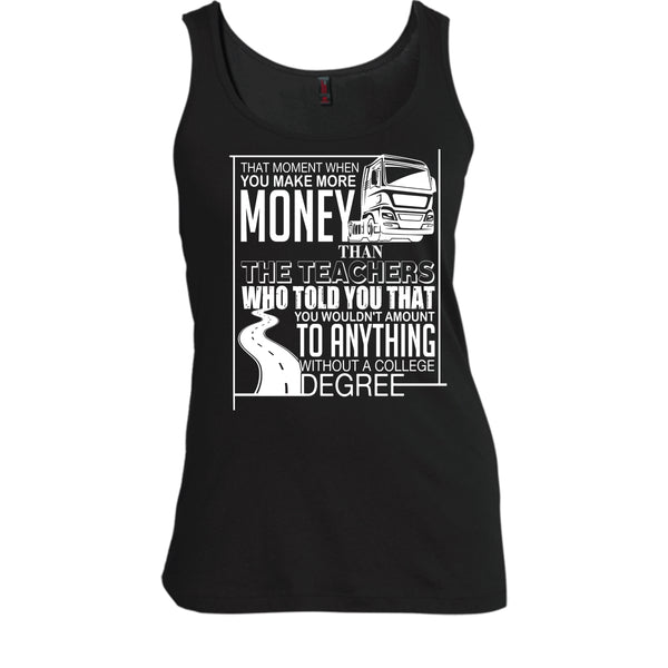 You Make More Money T Shirt, I'm A Trucker Tank Top