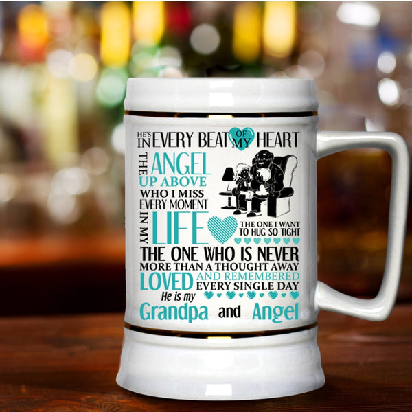 He Is My Grandpa And Angel Beer Stein 22oz, He's In Every Beat Of My Heart Beer Mug
