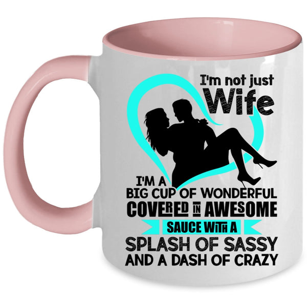 Beautiful Wife Coffee Mug, I'm Not Just Wife Accent Mug
