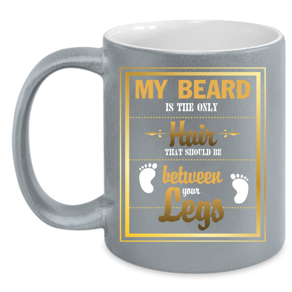 My Beard Is The Only Hair Coffee Mug, Cool Gift For Hairstylist Coffee Cup
