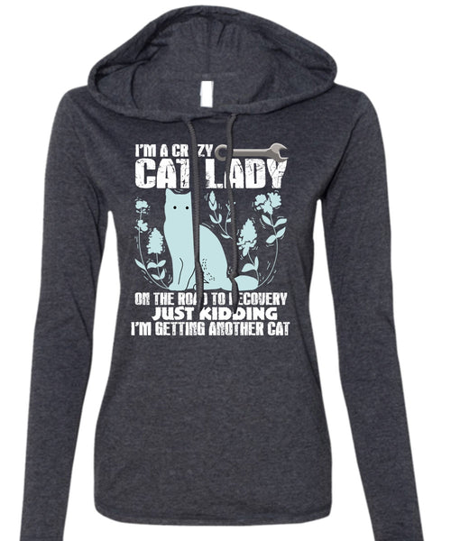 I'm A Crazy Cat Lady On The Road T Shirt, I'm Getting Another Cat T Shirt (Anvil Ladies Ringspun Hooded)