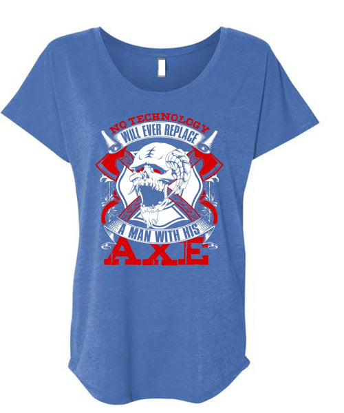 Replace A Man With His AXE T Shirt, Being A Firefighter T Shirt, Cool Shirt (Ladies' Triblend Dolman Sleeve)