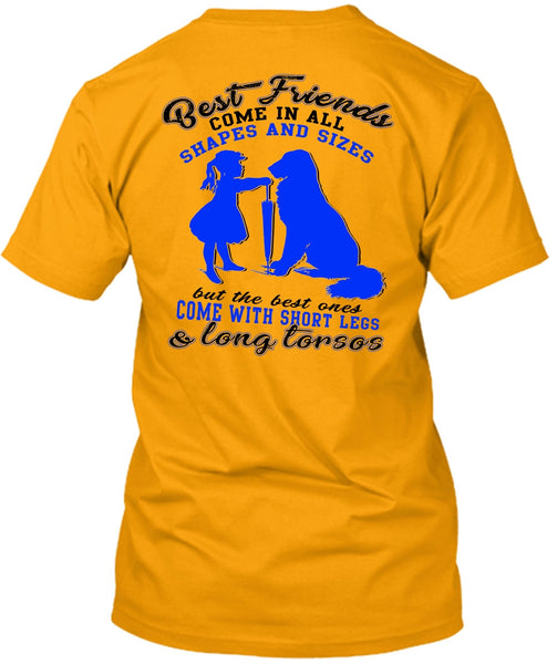 Best Friends Come In All Shapes T Shirt, I Love My Dog T Shirt