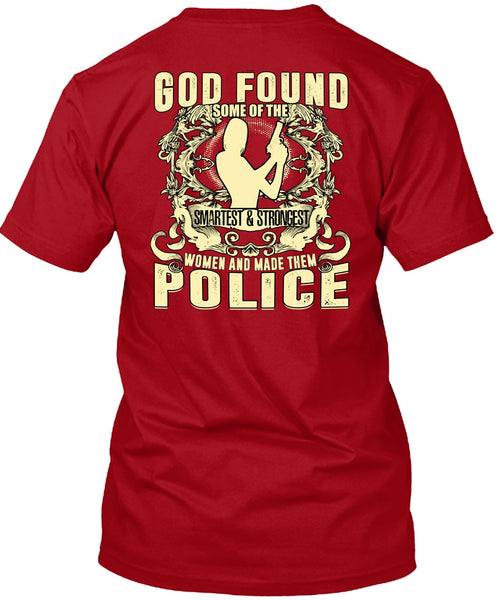 Made Them Police T Shirt, Smartest And Strongest T Shirt