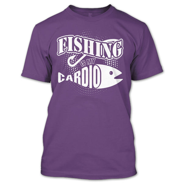 Fishing Is My Cardio T Shirt, Coolest Hooker T Shirt