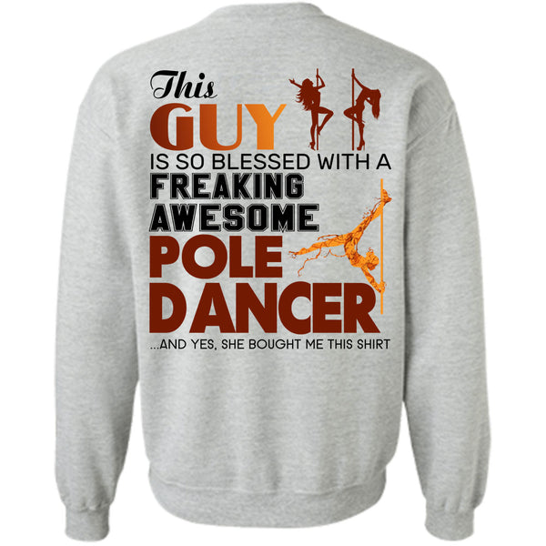 Being A Dancer T Shirt, This Guy Is So Blessed With A Pole Dancer Sweatshirt