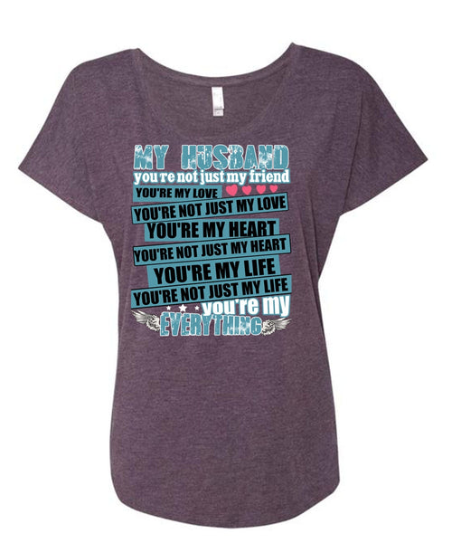 My Husband You're Not Just My Friend T Shirt, You're My Heart T Shirt, Cool Shirt (Ladies' Triblend Dolman Sleeve)