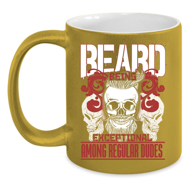 Beard Being Exceptional Among Regular Dudes Coffee Mug, Cool Bearded Men Coffee Cup