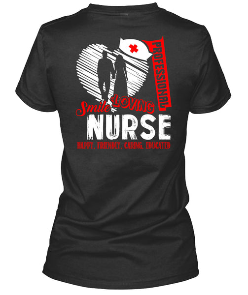 Professional Smile Loving Nurse T Shirt, Happy Friendly Caring Educated T Shirt