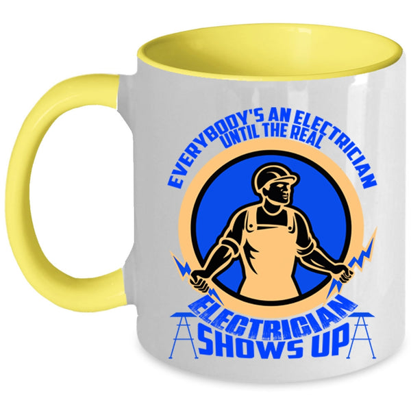 The Real Electrician Shows Up Coffee Mug, Everybody's An Electrician Accent Mug
