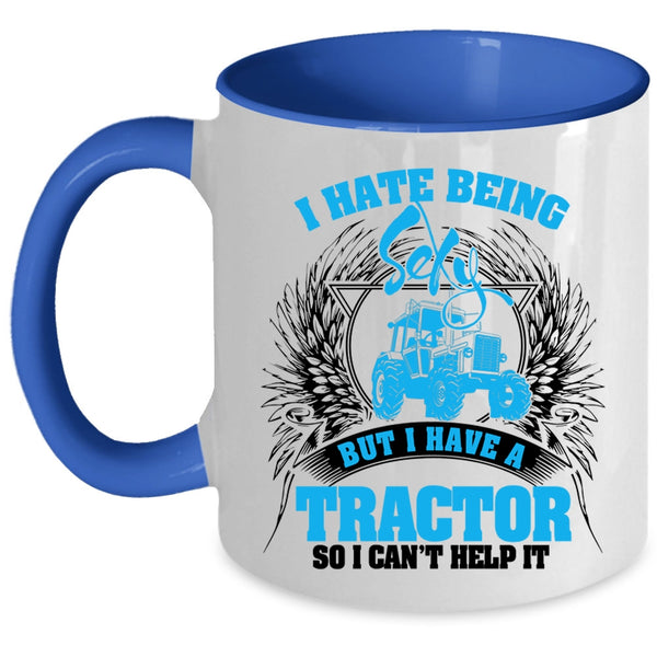 Cool Tractor Driving Coffee Mug, I Have A Tractor Accent Mug