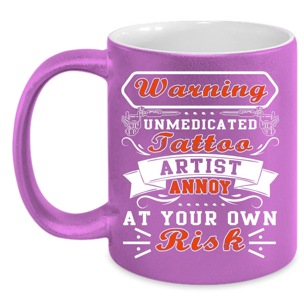 Unmedicated Tattoo Artist Coffee Mug, Cool Tattoo Artist Coffee Cup
