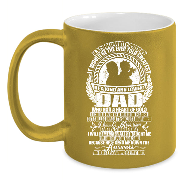 Greatest Of A Kind And Loving Dad Coffee Mug, He'll Always Be My Dad Coffee Cup