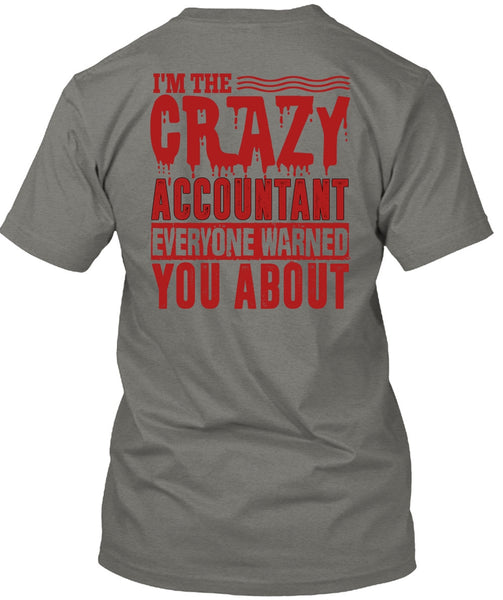 I'm The Crazy Accountant T Shirt, Being An Accountant T Shirt