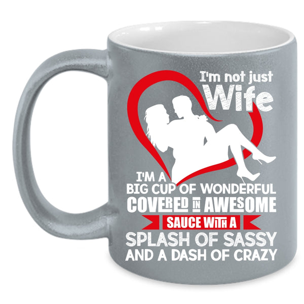 I'm Not Just Wife Coffee Mug, Beautiful Wife Coffee Cup