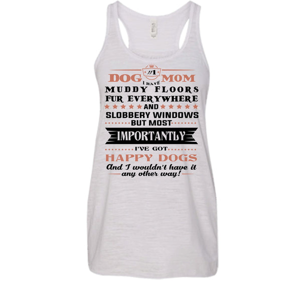 Dog Mom Shirt, I Have Muddy Floors Fur Everywhere Shirt, Happy Dog Shirt