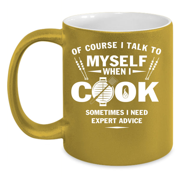 I Talk To Myself When I Cook Coffee Mug, Cool Chef Coffee Cup