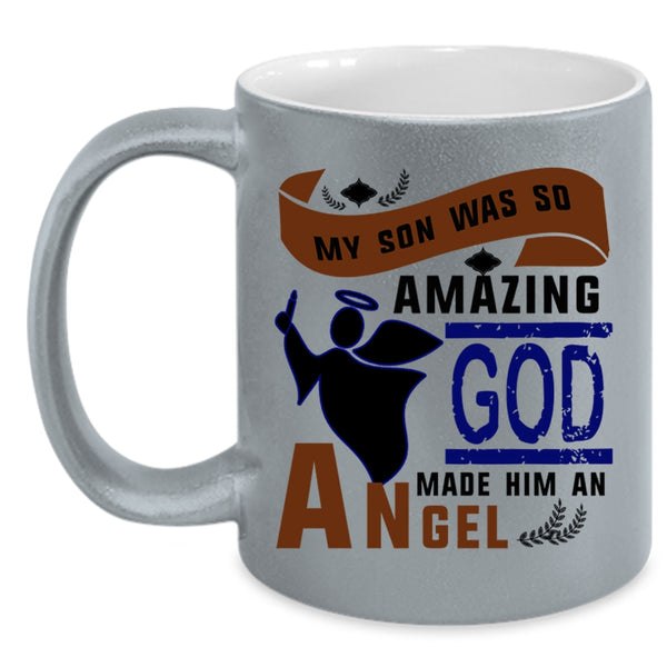 God Made Him An Angel Coffee Mug, My Son Was So Amazing Accent Mug