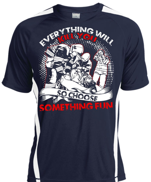 So Choose Something Fun T Shirt, Being A Firefighter T Shirt, Cool Shirt
