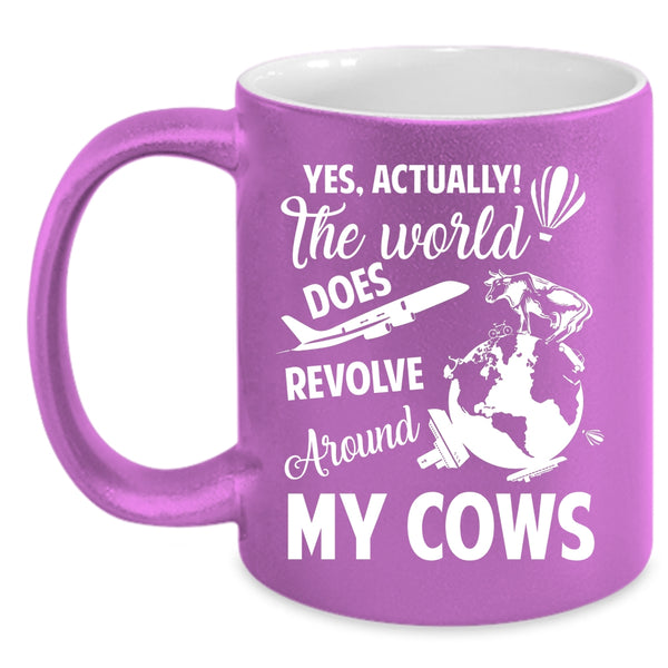 The World Does Revolve Around My Cows Coffee Mug, Cute Coffee Cup
