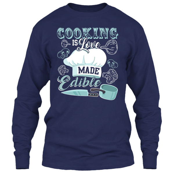 Cooking Is Love Make Edible T Shirt, Coolest Cooking T Shirt