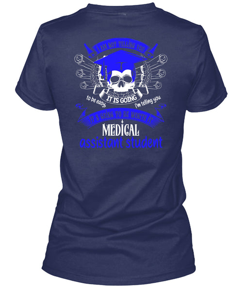 It's Going To Be Worth It Medical Assistant Student T Shirt, Calls Me A Medical Assistant T Shirt