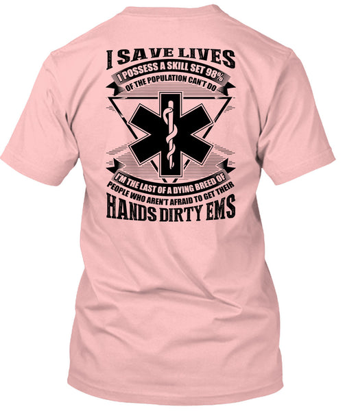 Hands Dirty EMS T Shirt, I Save Lives T Shirt