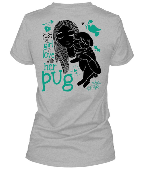 Just A Girl In Love With Her Pug T Shirt, I Love Dog T Shirt