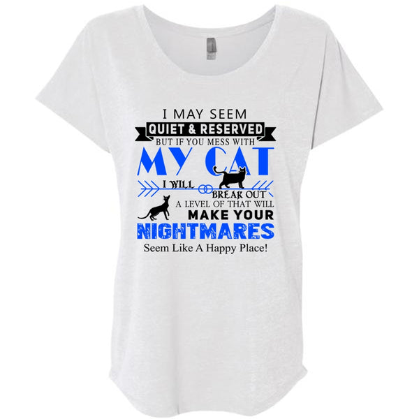 If You Mess With My Cat I Will Break Out T Shirt, Your Nightmares T Shirt, Cool Pets T Shirt
