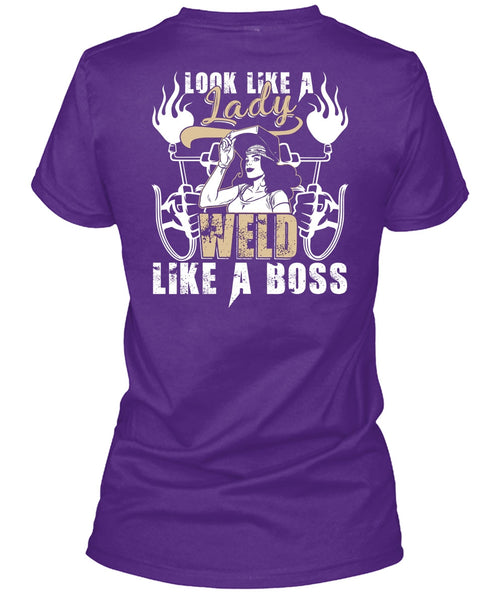 Look Like A Lady Weld Like A Boss T Shirt, Being A Welder T Shirt