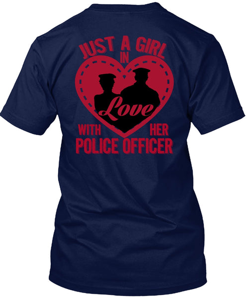 Just A Girl In Love With Her Police Officer T Shirt, Being A Police T Shirt