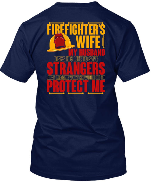 Firefighter's Wife T Shirt, My Husband Risks His Life T Shirt