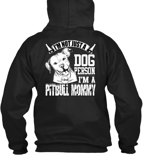 I'm Not Just A Dog Person T Shirt, I'm A Pit Bull Mommy T Shirt