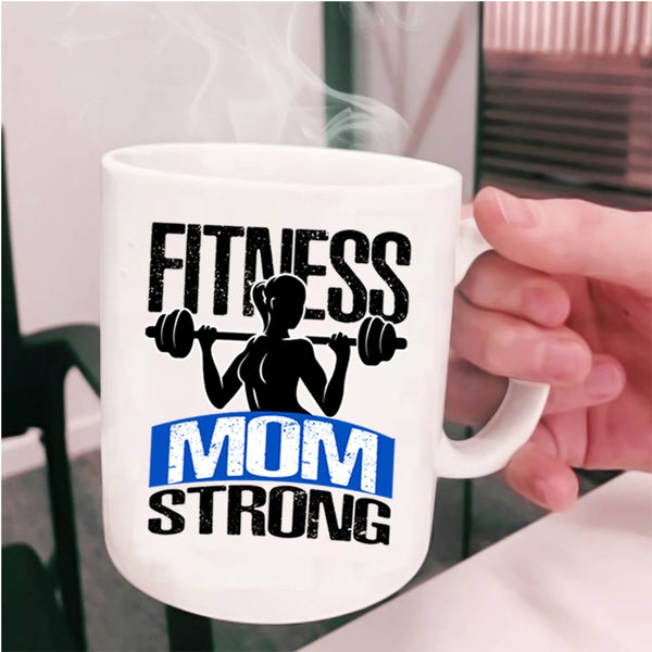 Cool Gift For Mom Coffee Mug, Fitness Mom Strong Cup