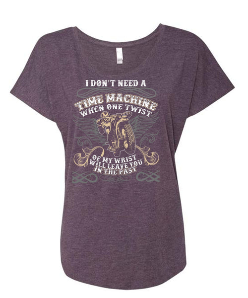 I Don't Need A Time Machine T Shirt, Being A Biker T Shirt, Cool Shirt (Ladies' Triblend Dolman Sleeve)