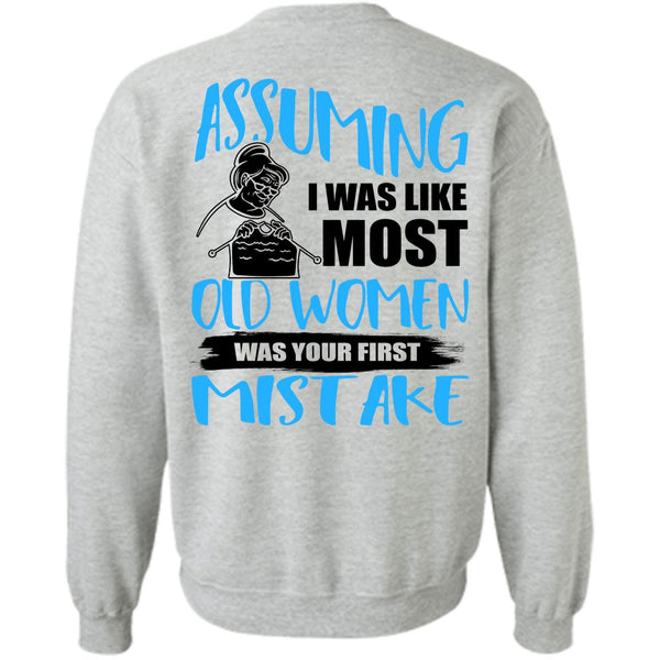 I Love Knitting T Shirt, I Was Like Most Old Women Sweatshirt