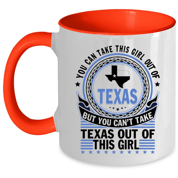 Pretty Girls Coffee Mug, You Can't Take Texas Out Of This Girl Accent Mug