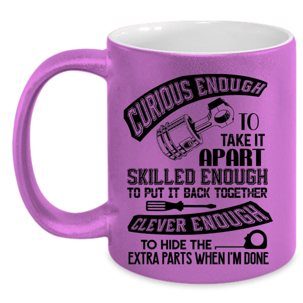 Funny Mechanics Coffee Mug, Skilled Enough To Put It Back Together Accent Mug