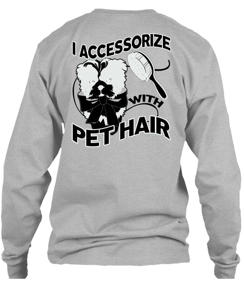 I Accessorize With Pet Hair T Shirt, I Love Pet T Shirt