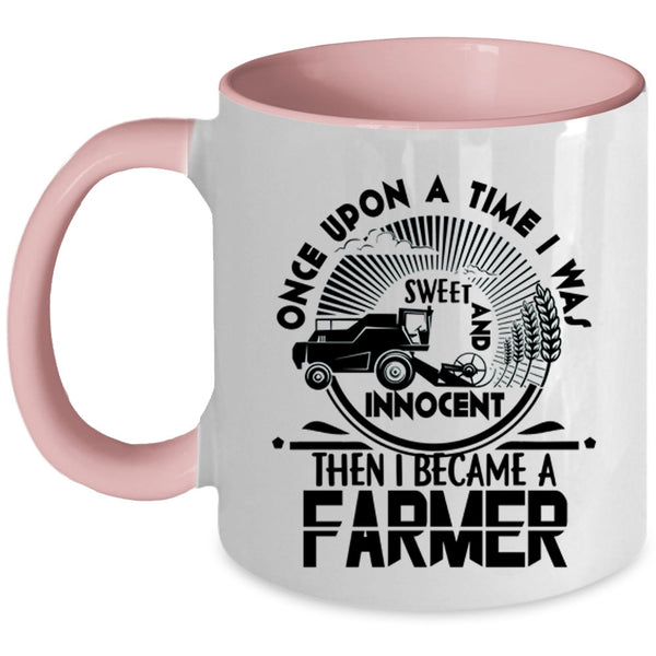 Cute Farmers Coffee Mug, I Became A Farmer Accent Mug