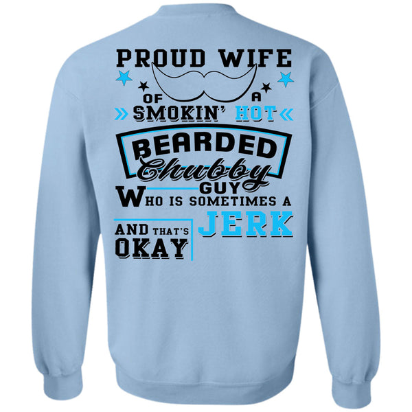 Being A Husband T Shirt, Proud Wife Of A Smoking Hot Bearded Chubby Guy Sweatshirt