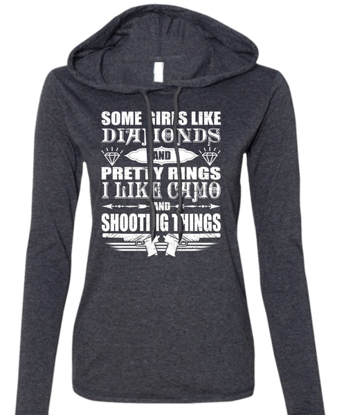 I Like Camo And Shooting Things T Shirt, Girls Like Diamonds T Shirt (Anvil Ladies Ringspun Hooded)