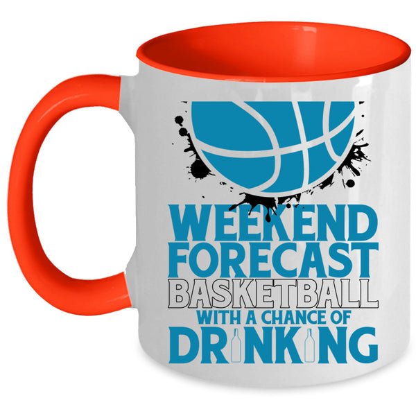With A Chance Of Drinking Coffee Mug, Weekend Forecast Basketball Accent Mug