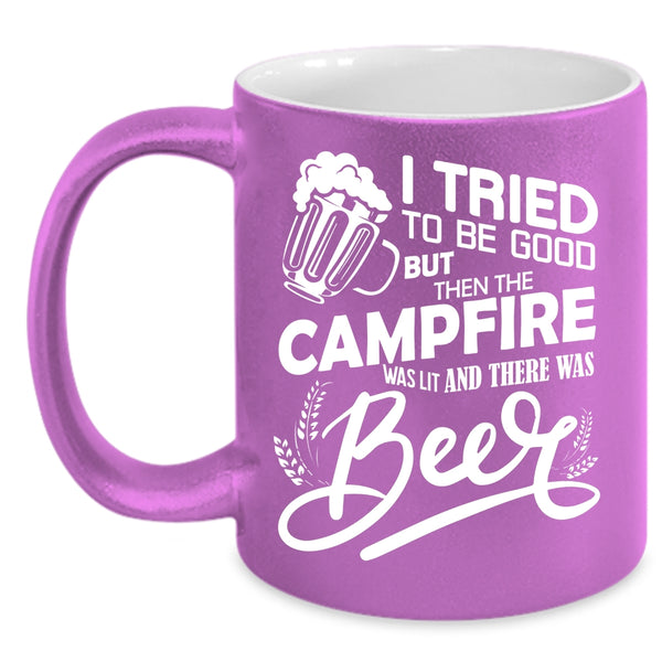 The Campfire Was Lit Coffee Mug, There was Beer Coffee Cup