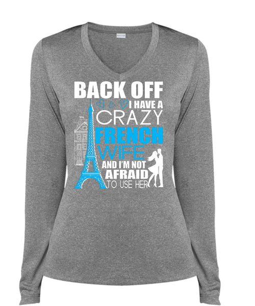 I Have A Crazy French Wife T Shirt, Being A Wife T Shirt, Cool Shirt (Ladies LS Heather V-Neck)