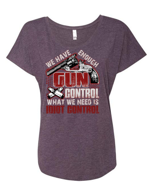 We Have Enough Gun Control T Shirt, Being A Gunner T Shirt, Cool Shirt (Ladies' Triblend Dolman Sleeve)