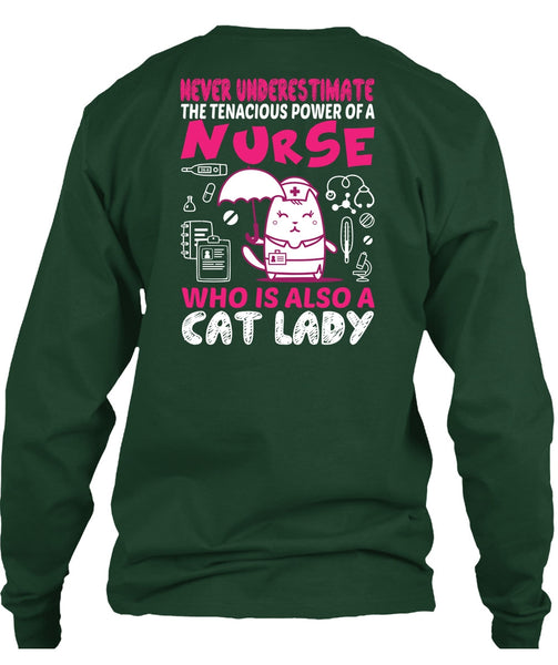 Never Underestimate The Tenacious Power Of A Nurse T Shirt, Who Is Also Cat Lady T Shirt